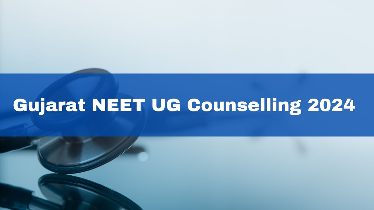 gujarat-neet-ug-counselling-2024-registrations-process-begins-at-medadmgujarat-org-check-details