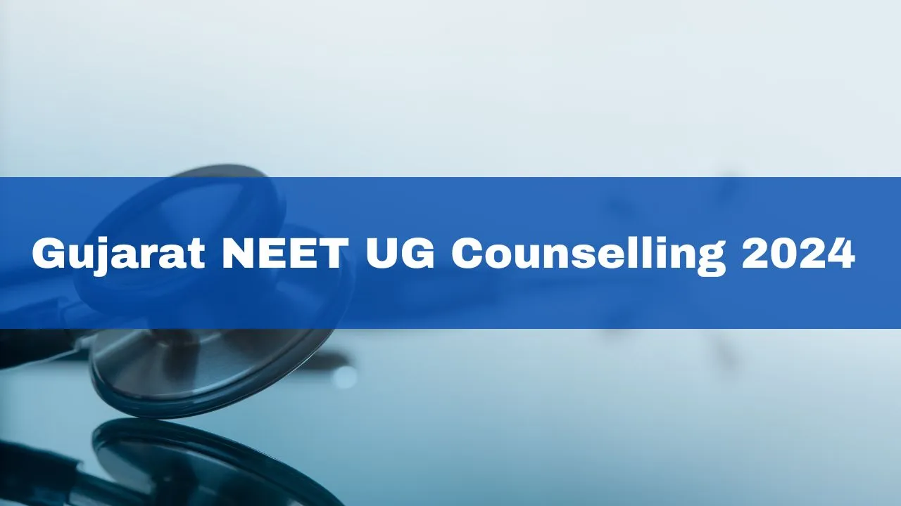 Gujarat NEET UG Counselling 2024 Registrations Process Begins At ...