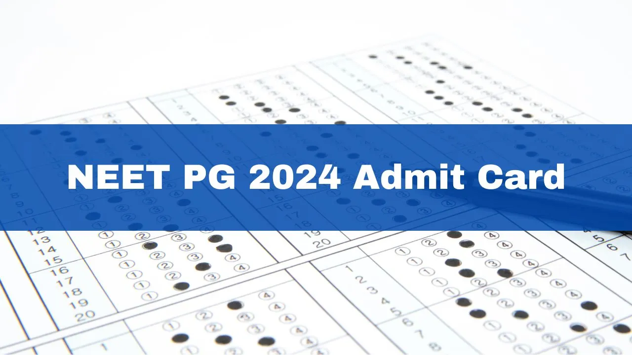 neet-pg-2024-admit-card-date-and-time-nbe-neet-hall-tickets-to-be-released-at-natboard-edu-in