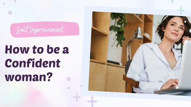 5-simple-ways-to-enhance-yourself-and-become-a-more-confident-woman