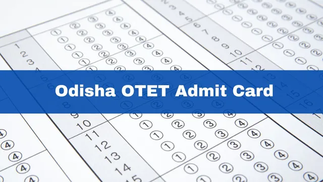 otet-admit-card-2024-bse-odisha-tet-exam-hall-ticket-to-be-released-at-bseodisha-ac-in