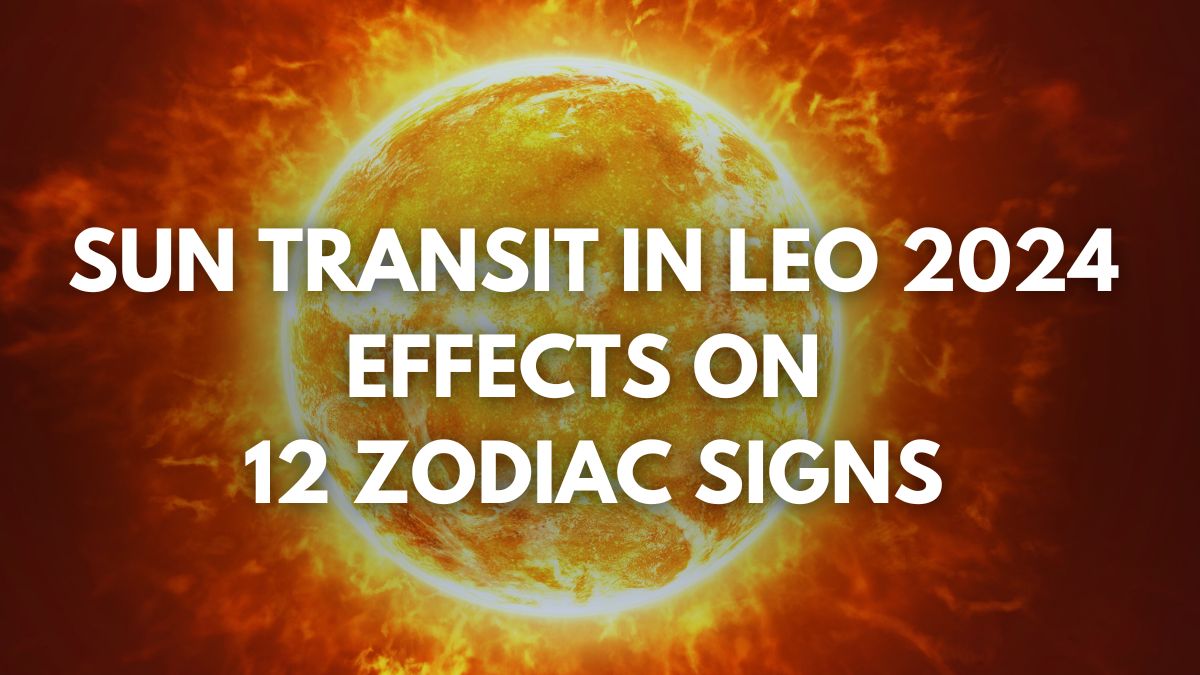 Simha Sankranti 2024 Surya Gochar On August 16; Check Sun Transit In Leo Effects On 12 Zodiac Signs