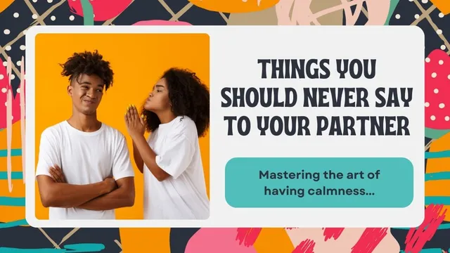 here-are-5-things-you-should-never-say-to-your-partner