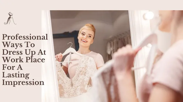 top-5-professional-ways-to-dress-up-at-work-place-for-a-lasting-impression