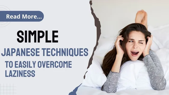6-simple-japanese-techniques-to-easily-overcome-laziness