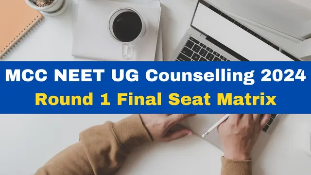 neet-ug-counselling-2024-mcc-releases-final-round-1-seat-matrix-for-mbbs-bds-nri-categories
