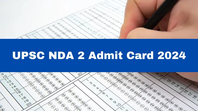 upsc-nda-2-admit-card-2024-to-be-released-soon-at-upsc-gov-in-check-exam-pattern