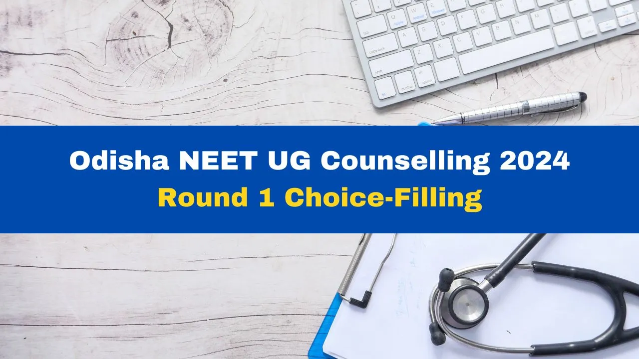 odisha-neet-ug-counselling-2024-round-1-choicefilling-process-begins-at-ojee-nic-in-check-details