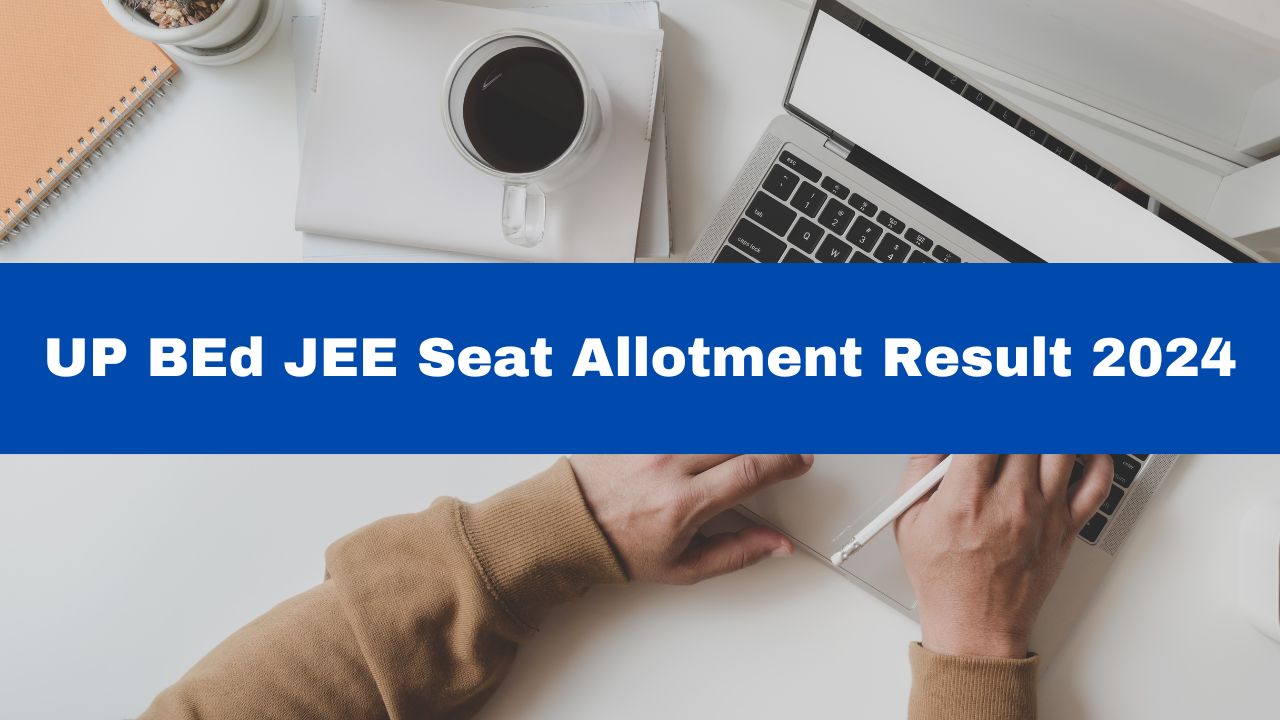 up-bed-jee-seat-allotment-result-2024-for-phase-1-to-be-released-at-bujhansi-ac-in-check-important-dates