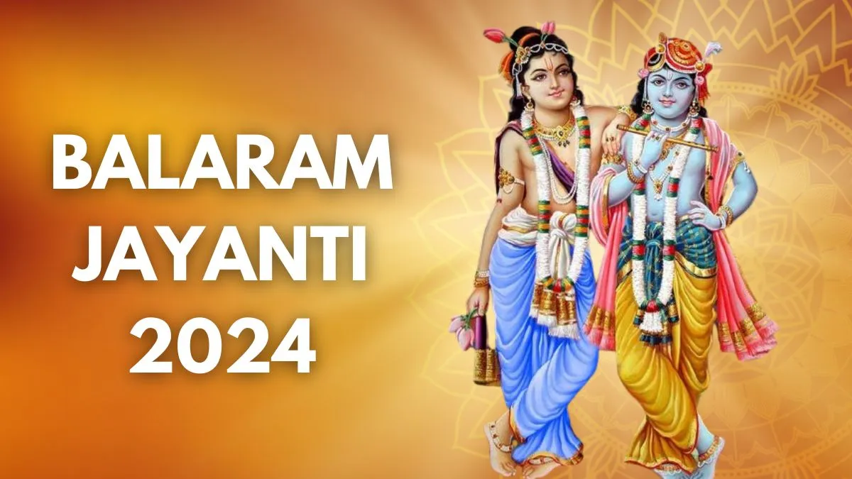 Balaram Jayanti 2024: Hal Shashthi Date, Time, Shubh Muhurat ...