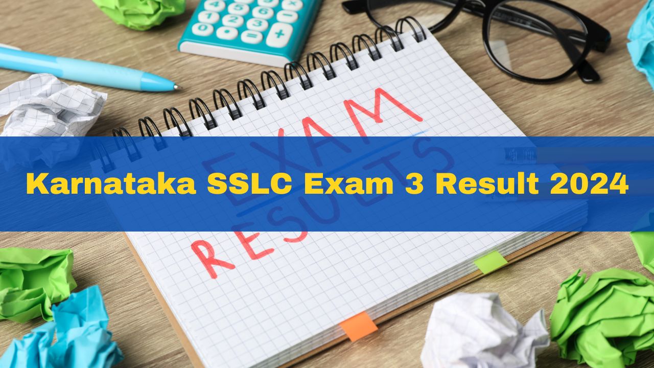 Karnataka SSLC Exam 3 Result 2024 Declared; Download Marksheet At