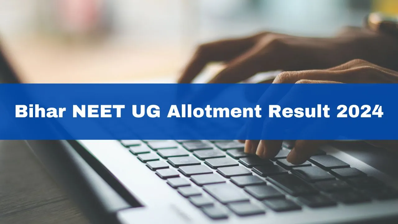 bihar-neet-ug-allotment-result-2024-to-be-released-at-bceceboard-bihar-gov-in
