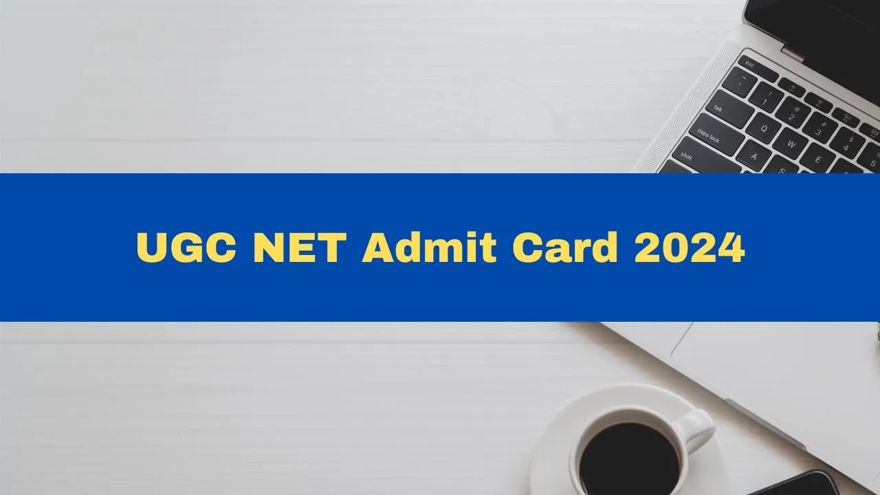 UGC NET Admit Card 2024 Out UGC NET Hall Tickets For Exams Up To