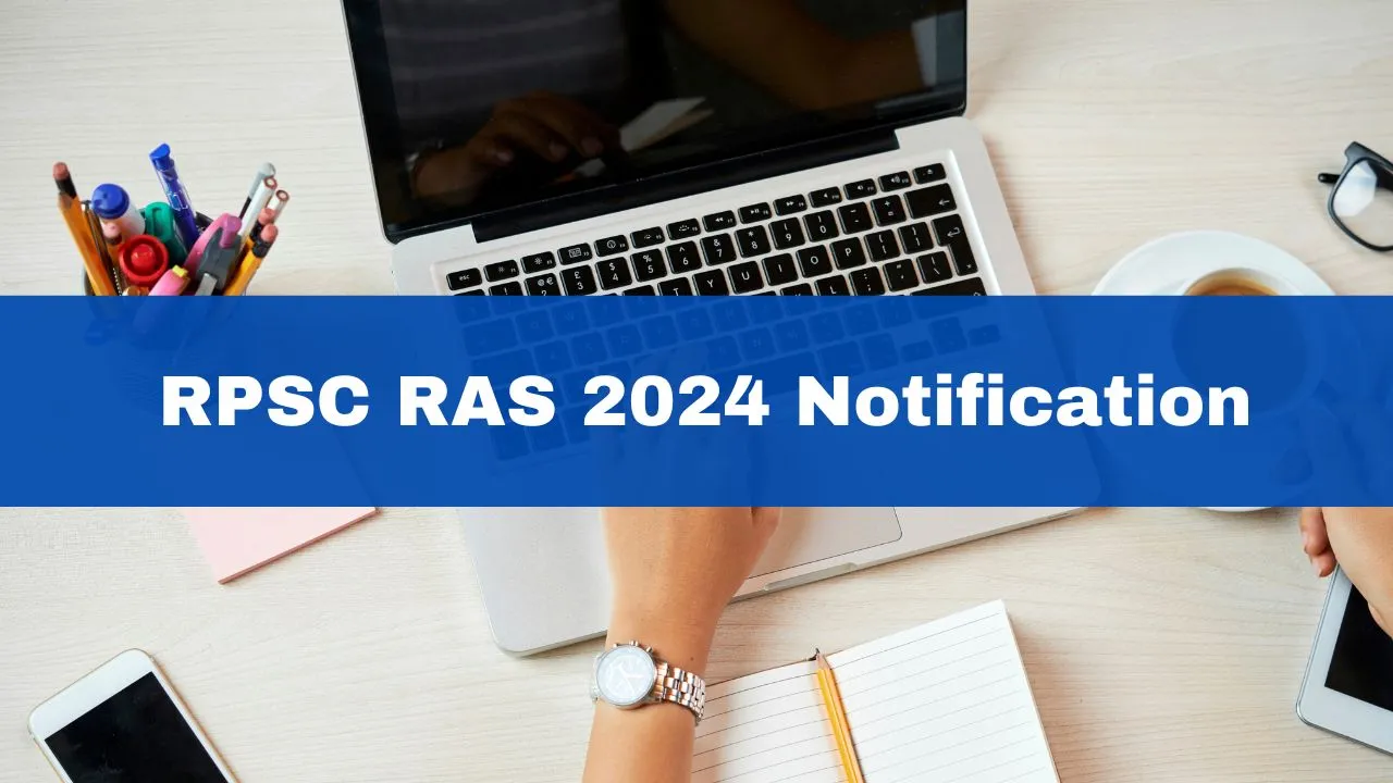 RPSC RAS 2024 Notification Released For 733 Posts At rpsc.rajasthan.gov