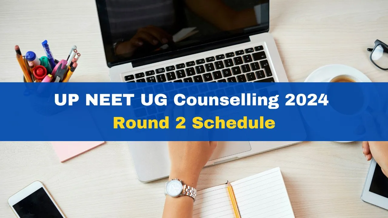 up-neet-ug-counselling-2024-round-2-dates-announced-registration-from-september-9-upneet-gov-in