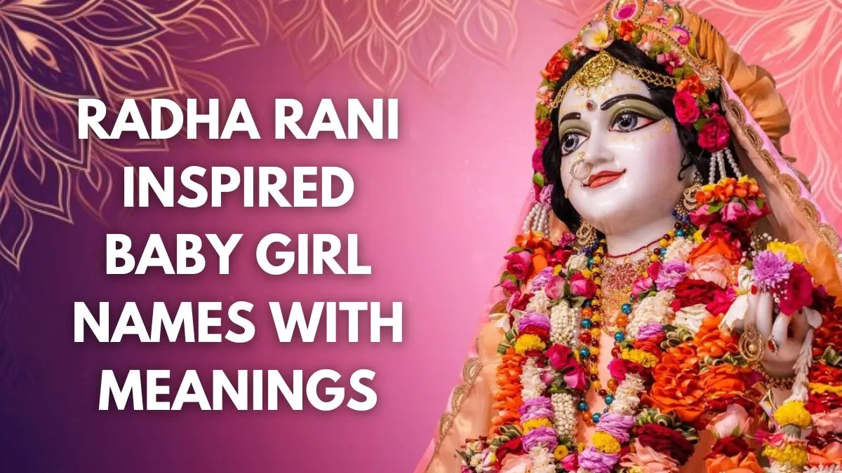 radha-ashtami-2024-51-trending-baby-girl-names-inspired-by-goddess-radha-rani-with-meanings