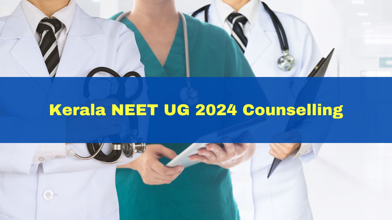 kerala-neet-ug-2024-counselling-round-2-choice-filling-process-starts-documents-required-list-here