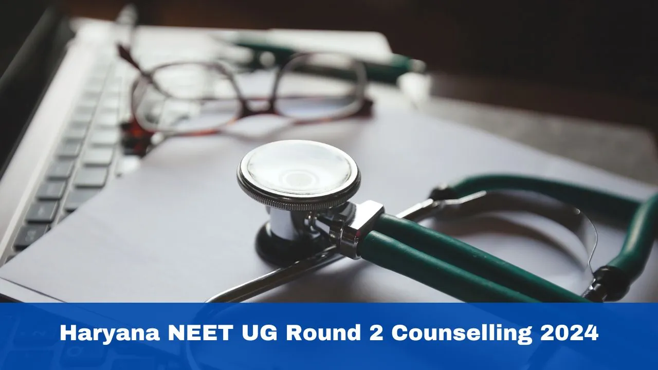 haryana-neet-ug-round-2-counselling-2024-registration-window-closes-today-details-here