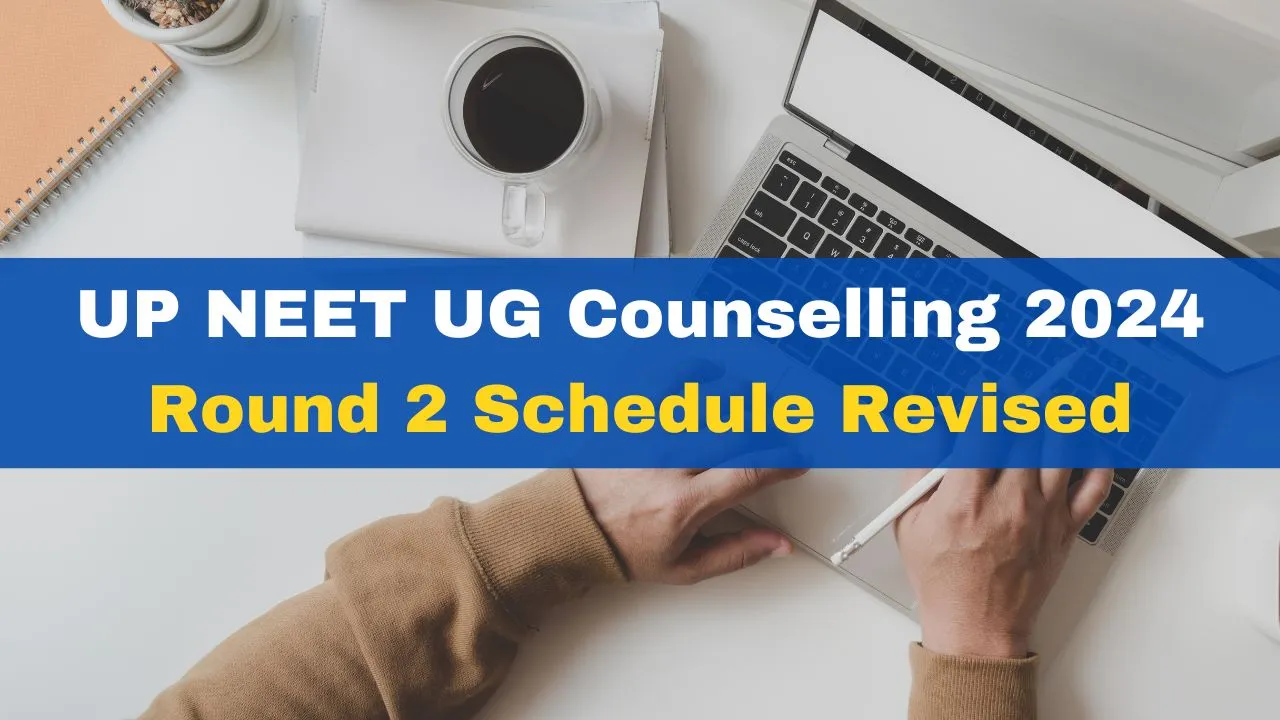 up-neet-ug-counselling-2024-round-2-dates-revised-registration-window-open-until-september-19