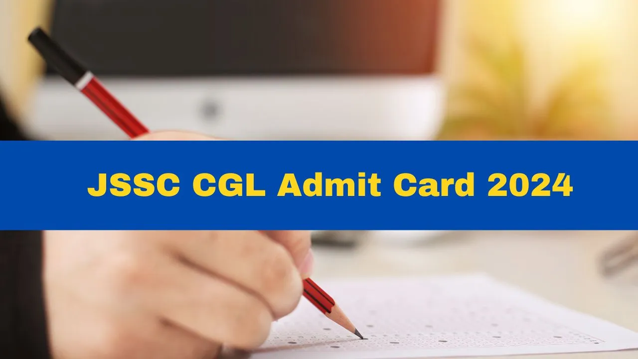 jssc-cgl-admit-card-2024-to-be-released-at-jssc-nic-in-heres-how-to-download
