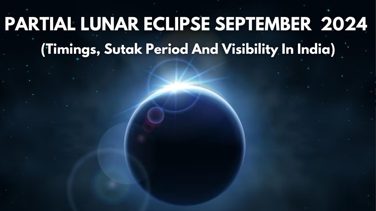 Chandra Grahan 2024 Partial Lunar Eclipse Timings, Sutak Period And