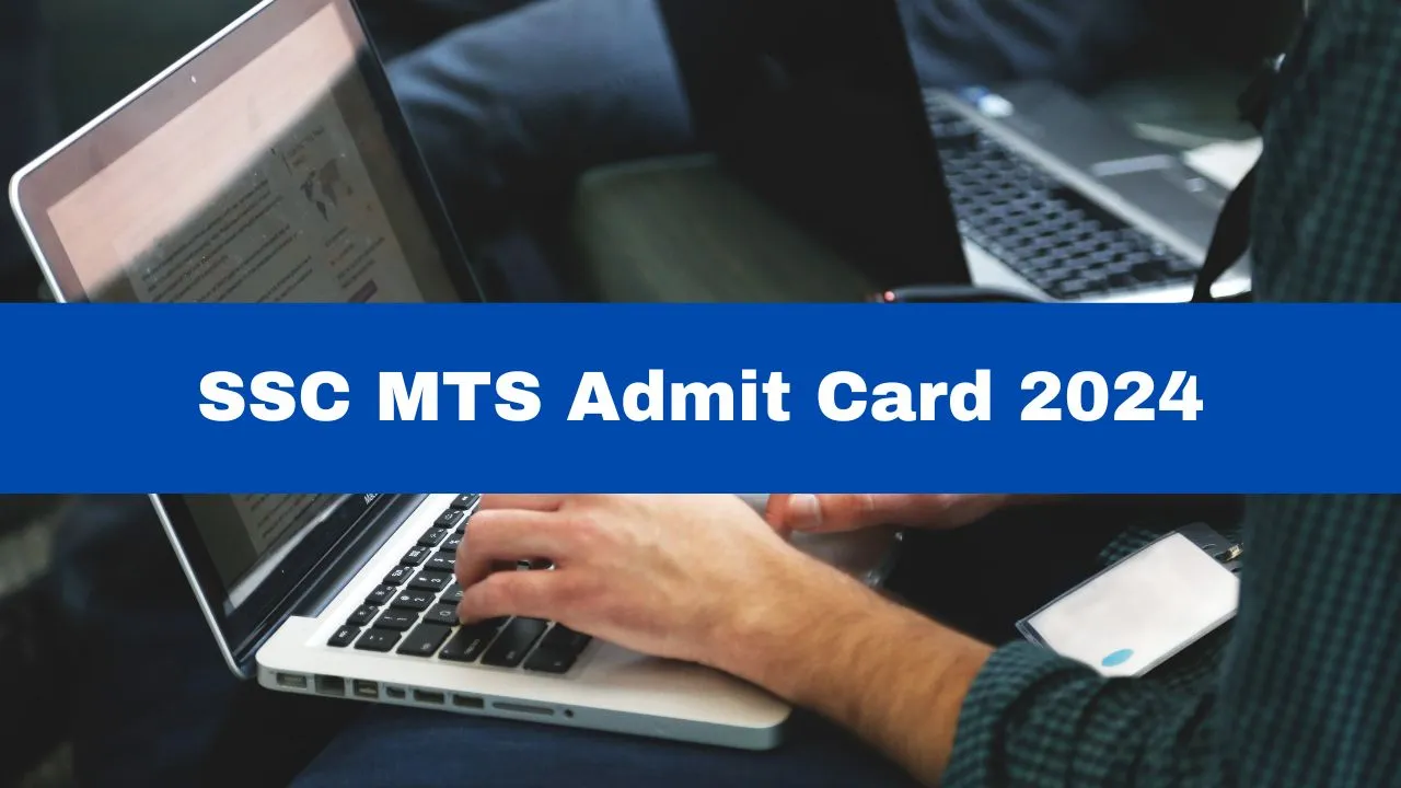 ssc-mts-admit-card-2024-date-and-time-region-wise-hall-tickets-for-mts-havaldar-to-be-released-soon