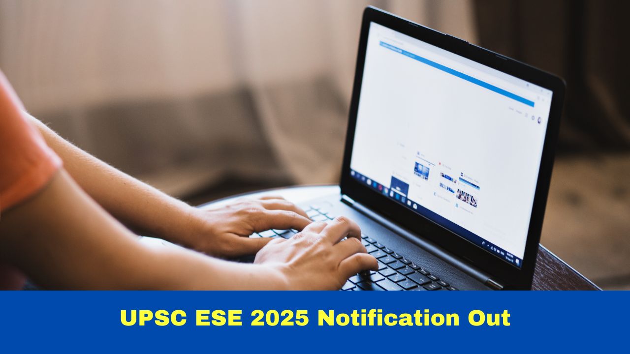 UPSC ESE 2025 Notification For 232 Vacancies Released At upsc.gov.in