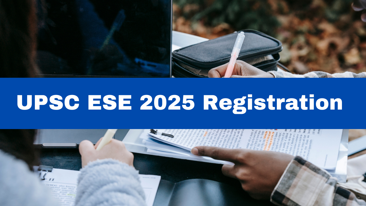 UPSC ESE 2025 Registration Process For 232 Posts Begins At upsc.gov.in