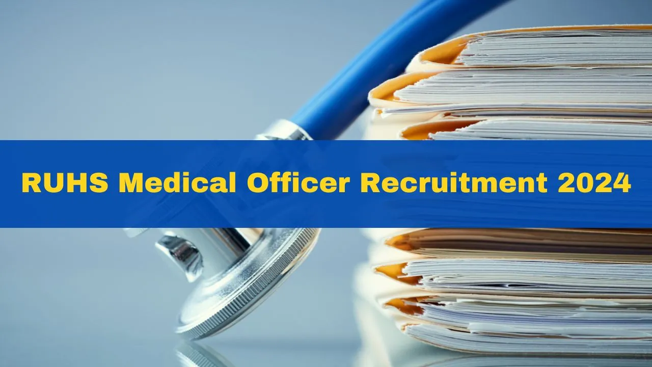 ruhs-medical-officer-recruitment-2024-application-process-begins-for-1220-posts-apply-at-old-ruhsraj-org