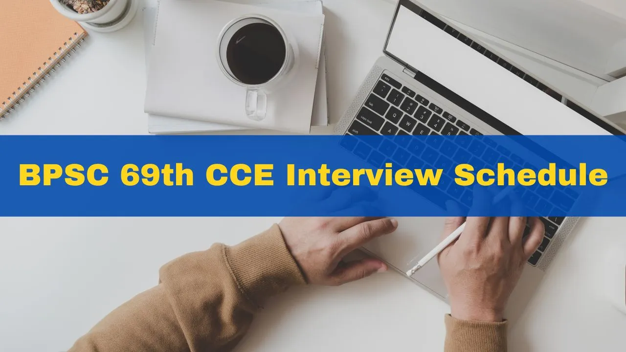 bpsc-69th-cce-interview-dates-announced-check-full-schedule-here-bpsc-bih-nic-in