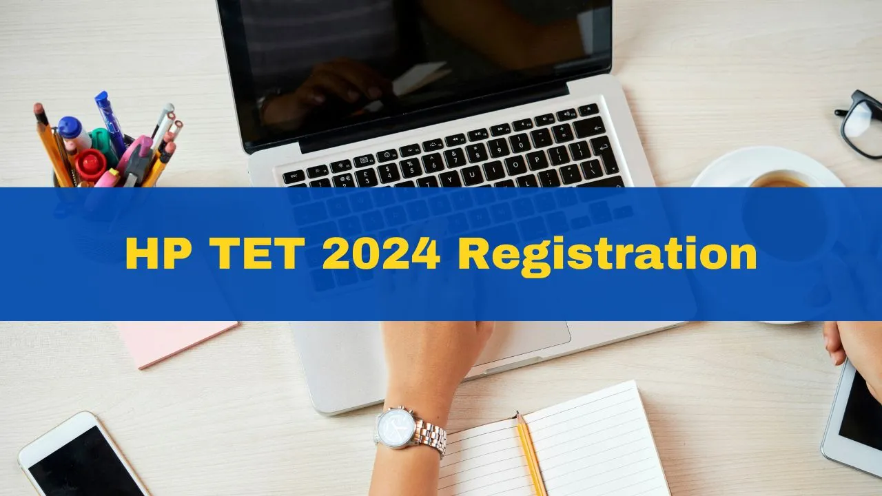 hp-tet-2024-registration-process-begins-for-november-session-at-hpbose-org-know-eligibility-criteria