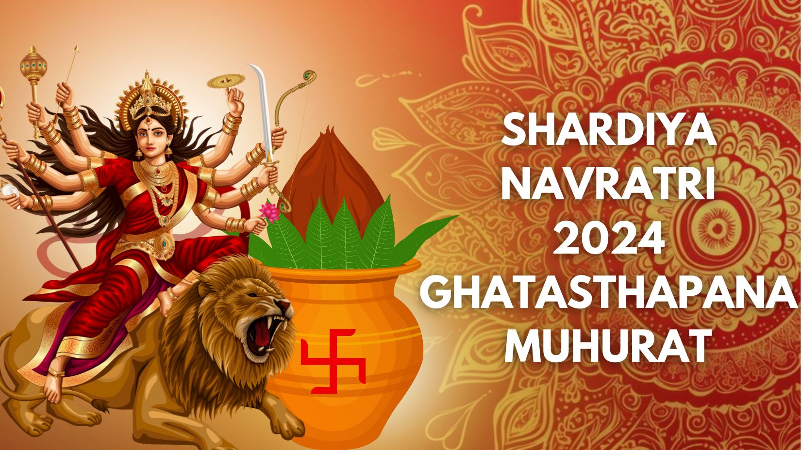 Shardiya Navratri 2024 Ghatasthapana Date, Shubh Muhurat, Significance