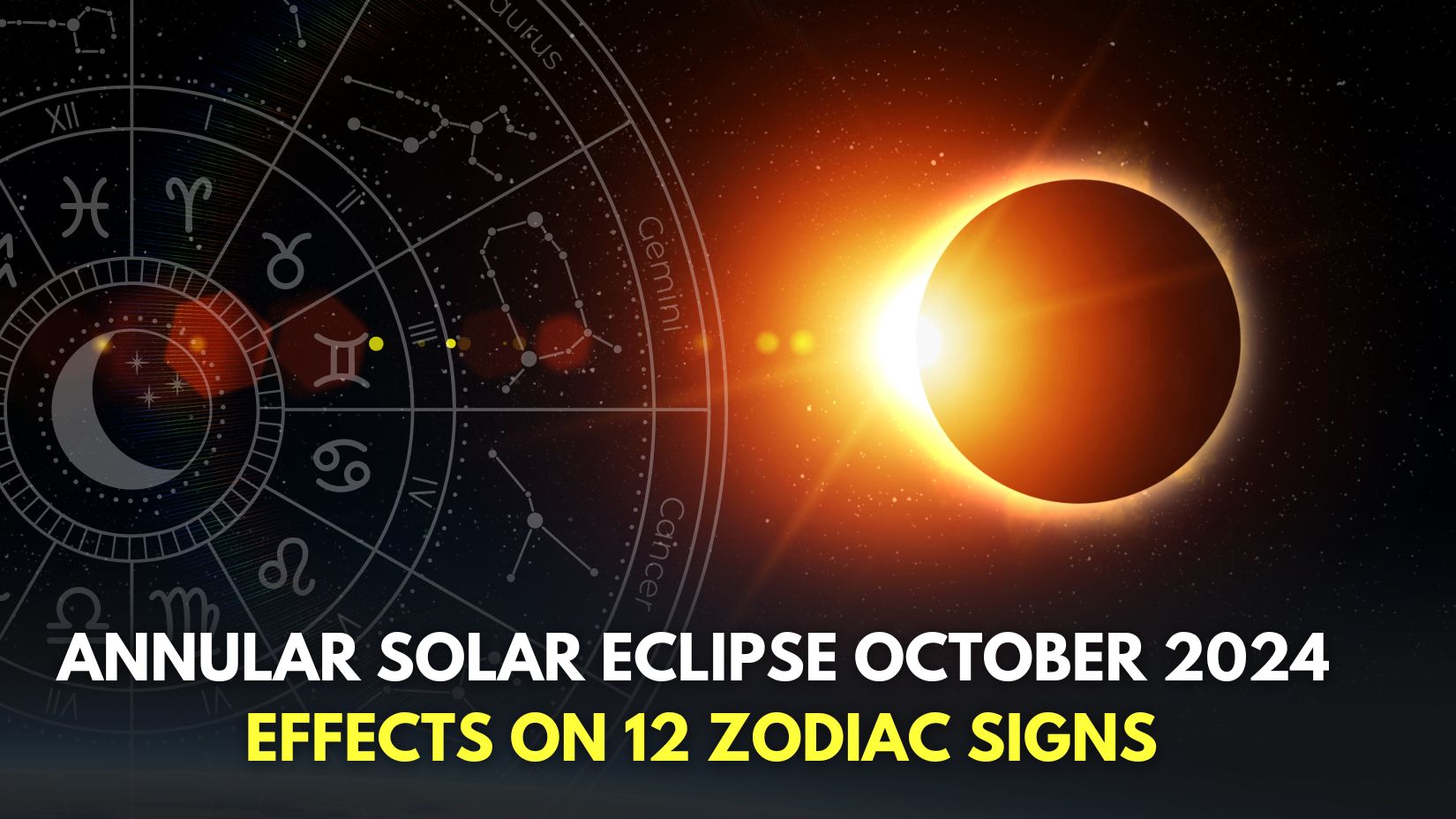 Surya Grahan 2024 Annular Solar Eclipse Effects On 12 Zodiac Signs