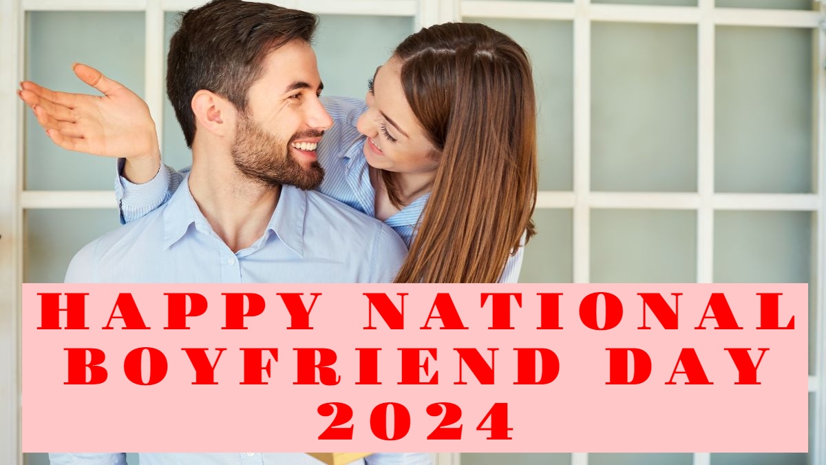 Happy National Boyfriend Day 2024 Romantic Wishes, Messages, Quotes