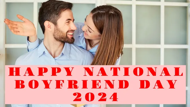 happy-national-boyfriend-day-2024-romantic-wishes-messages-quotes-sms-whatsapp-and-facebook-status-to-share-with-love-of-your-life
