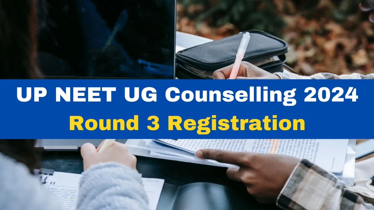 up-neet-ug-counselling-2024-round-3-registration-process-begins-today-at-upneet-gov-in-check-important-dates