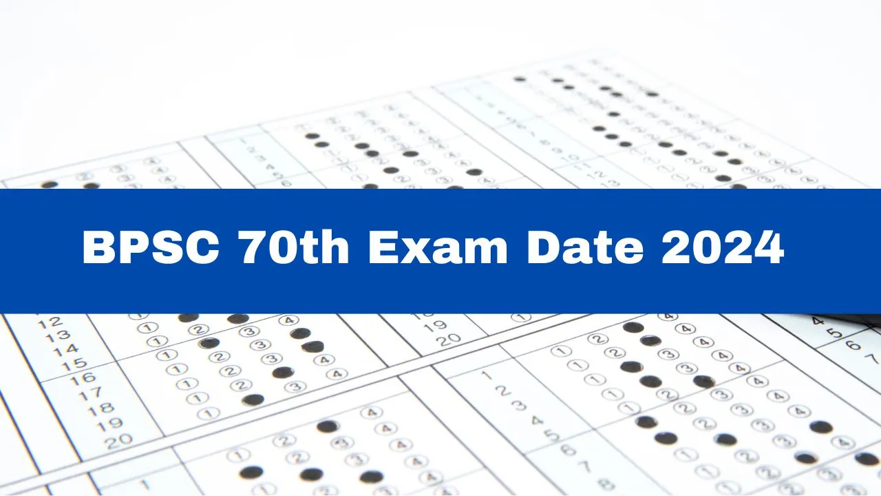 bpsc-70th-exam-date-2024-postponed-check-new-dates-here