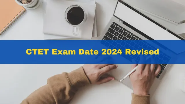 ctet-exam-date-2024-revised-cbse-reschedules-ctet-exam-date-to-december-14