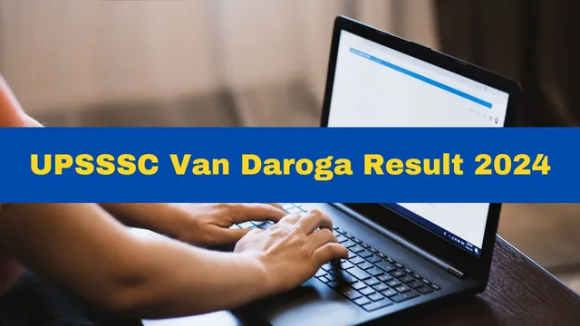 upsssc-van-daroga-result-2024-declared-at-upsssc-gov-in-check-cut-off-marks-here