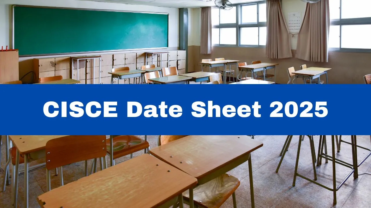 cisce-date-sheet-2025-icse-isc-exam-date-to-be-announced-soon-at-cisce-org