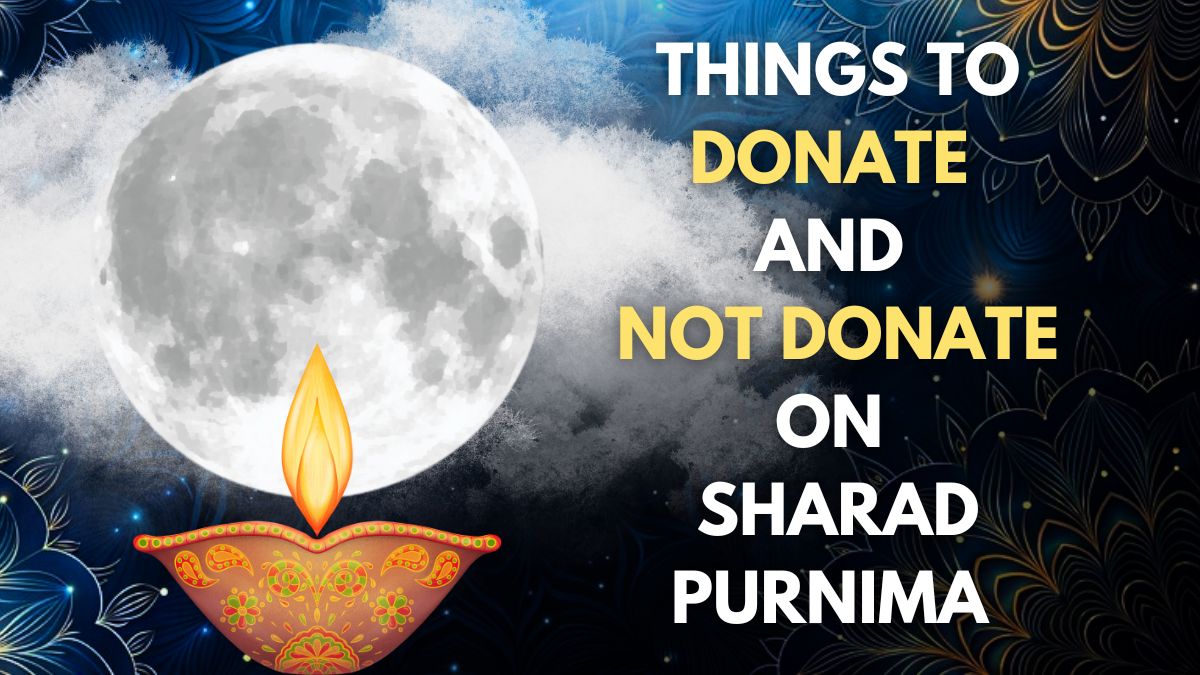 Sharad Purnima 2024 10 Things You MUST And MUST NOT Donate On Ashwina