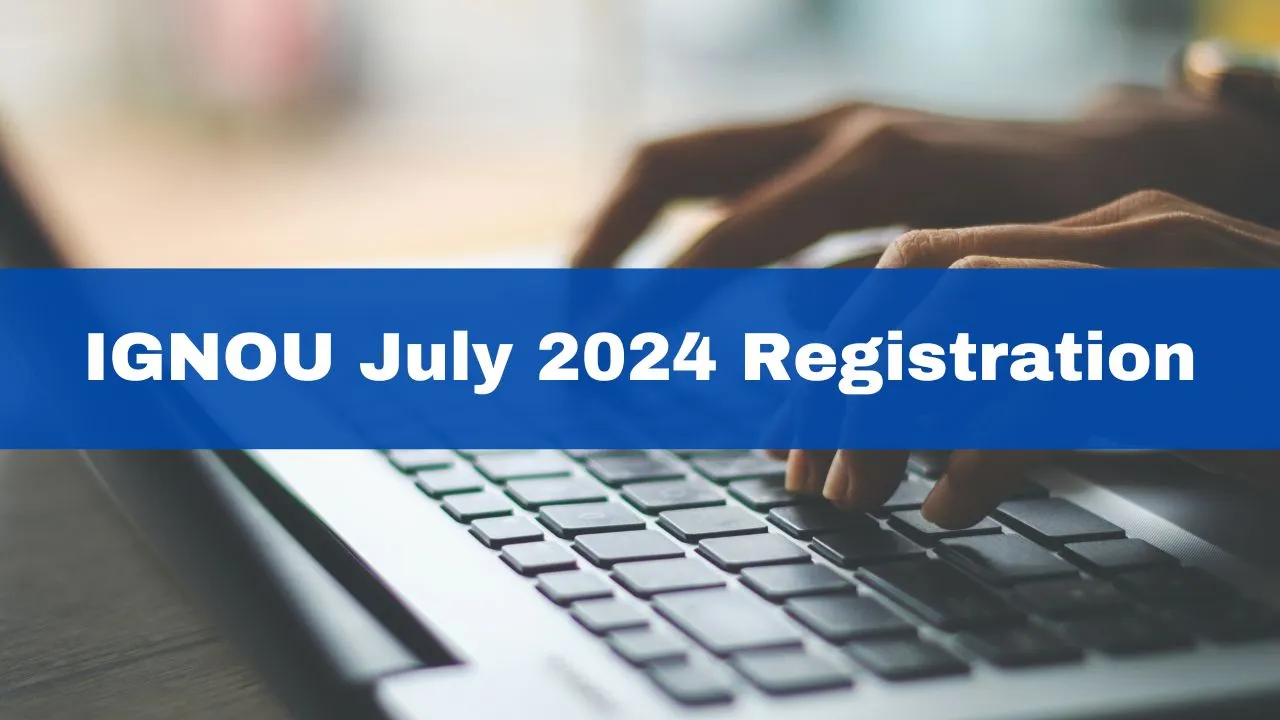 ignou-july-2024-registration-last-date-extended-to-october-31-check-details