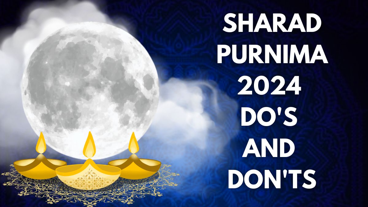 Sharad Purnima 2024 Do’s And Don’ts You MUST Follow On Kojagiri Purnima