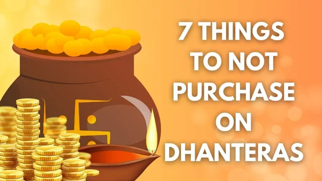 dhanteras-2024-never-purchase-these-7-items-on-dhantrayodashi-even-by-mistake