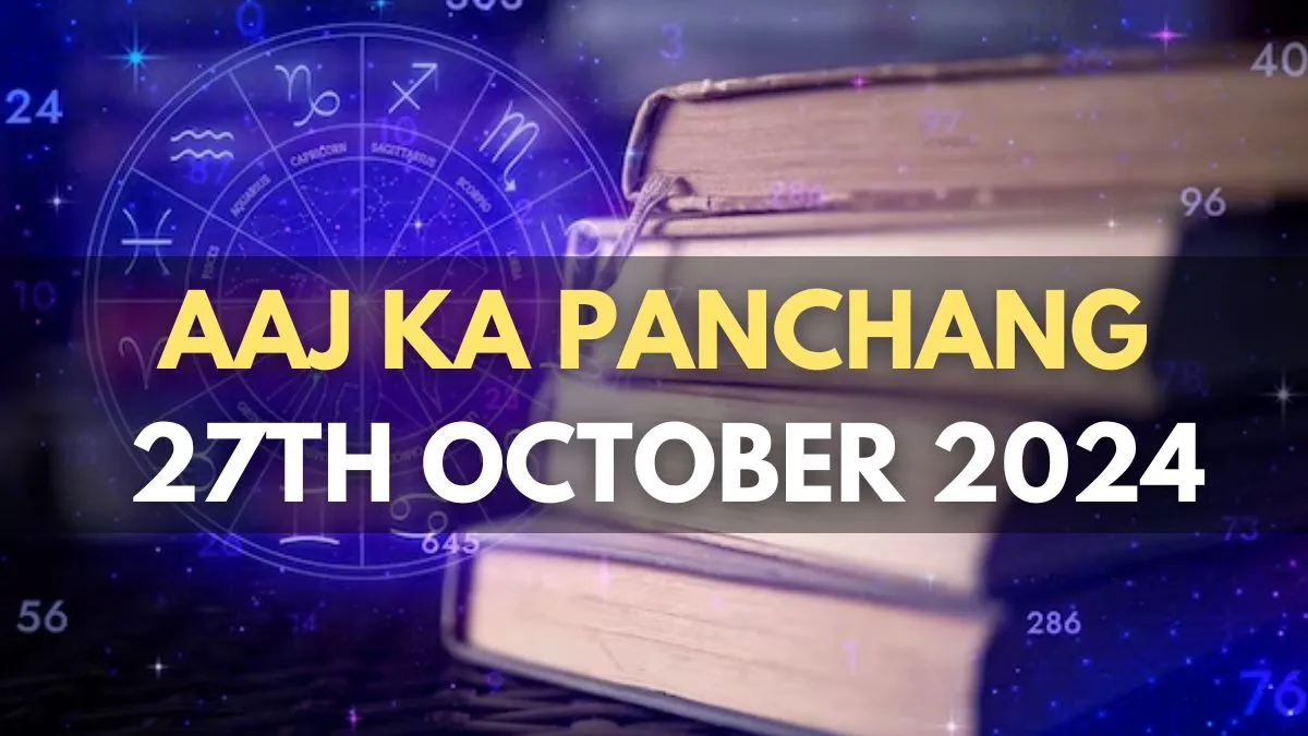 aaj-ka-panchang-27-october-2024-check-todays-sunrise-moonrise-timings-shubh-muhurat-rahu-kaal-and-more