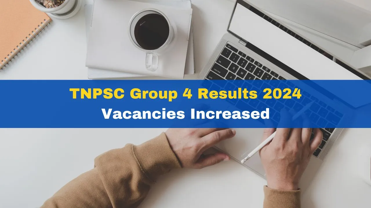 tnpsc-group-4-results-2024-updates-vacancies-increased-to-9491-check-revised-vacancy-list