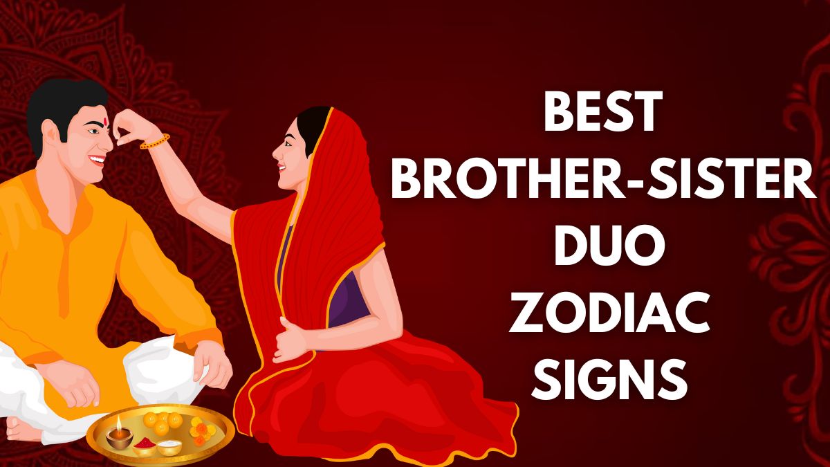 Bhai Dooj 2024 7 Zodiac Sign Pairs That Prove To Be The Best Brother