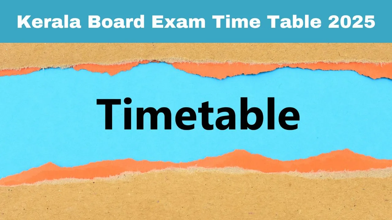 kerala-board-exam-time-table-2025-out-kerala-sslc-plus-two-exams-dates-announced-check-full-schedule-here-pareekshabhavan-kerala-gov-in