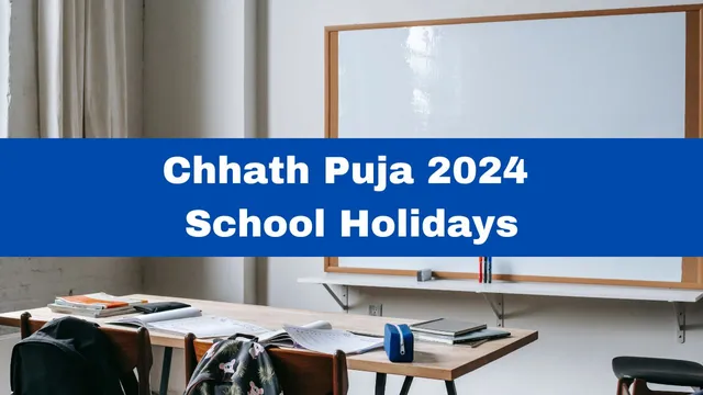 chhath-puja-2024-school-holidays-delhi-bihar-up-jharkhand-schools-to-remain-closed-on-these-dates-check-state-wise-list-here