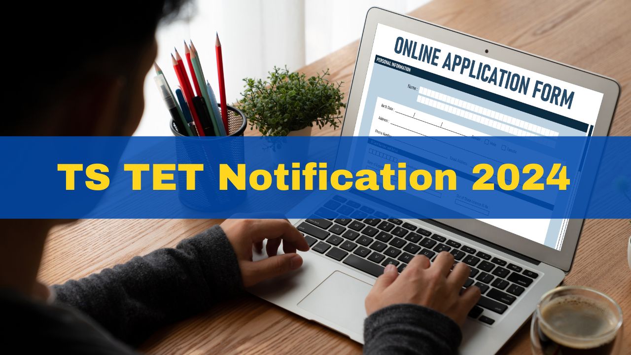 TS TET Notification 2024 Out Telangana TET Registration To Begin